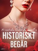 Historiskt begär: 10 erotiska historiska noveller (eBook, ePUB) Historiskt begär: 10 erotiska historiska noveller (eBook, ePUB)