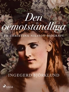 Cover Den oemotståndliga : en Christina Nilsson-biografi (eBook, ePUB)