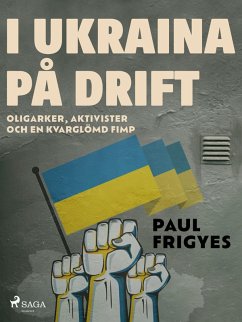 I Ukraina på drift (eBook, ePUB) - Frigyes, Paul