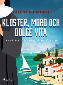 Kloster, mord och dolce vita - En gåtfull gäst & Ett välbeställt lik (eBook, ePUB) - Morelli, Valentina
