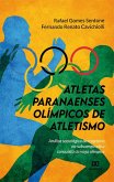 Atletas paranaenses olímpicos de atletismo (eBook, ePUB) Atletas paranaenses olímpicos de atletismo (eBook, ePUB)