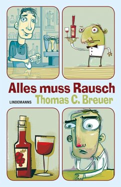 Alles muss Rausch (eBook, ePUB) - Breuer, Thomas C.