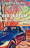 Der Irrtum oder Marlenes erster Auftrag Der Irrtum oder Marlenes erster Auftrag