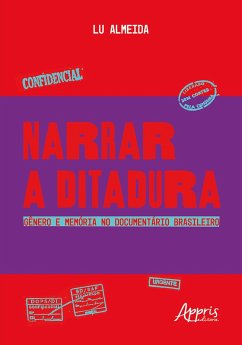 Cover Narrar a Ditadura: Gênero e Memória no Documentário Brasileiro (eBook, ePUB)