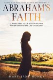 Abraham's Faith A 30-Day Bible Study Devotional for Women Based on the Life of Abraham (Faith Series Devotionals, #4) (eBook, ePUB)