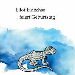 Eliot Eidechse feiert Geburtstag - Eisert, Denise