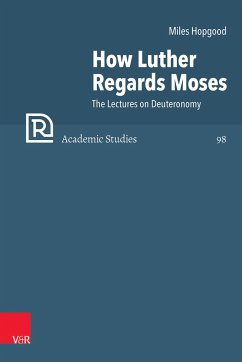 How Luther Regards Moses - Hopgood, Miles
