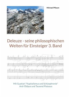 Deleuze - seine philosophischen Welten für Einsteiger 3. Band - Pflaum, Michael