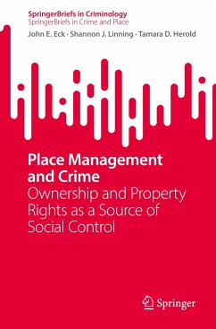 Place Management and Crime - Eck, John E.;Linning, Shannon J.;Herold, Tamara D.