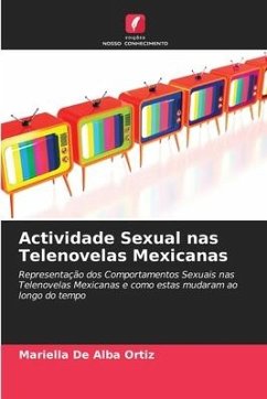 Actividade Sexual nas Telenovelas Mexicanas - De Alba Ortiz, Mariella