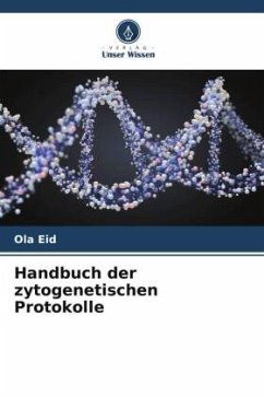 Handbuch der zytogenetischen Protokolle - Eid, Ola