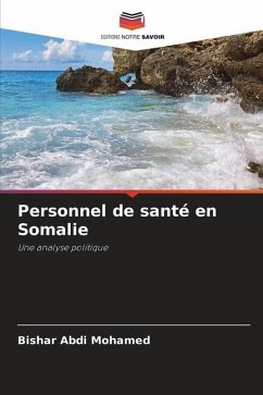 Personnel de santé en Somalie - Mohamed, Bishar Abdi;Sosthenes, Edwin;Akbulut, Yasemin