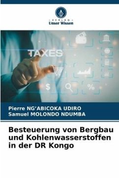 Besteuerung von Bergbau und Kohlenwasserstoffen in der DR Kongo - Ng'abicoka Udiro, Pierre;MOLONDO NDUMBA, Samuel