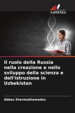 Il ruolo della Russia nella creazione e nello sviluppo della scienza e dell'istruzione in Uzbekistan - Shermukhamedov, Abbas