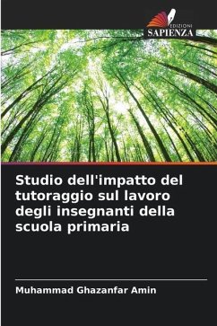 Studio dell'impatto del tutoraggio sul lavoro degli insegnanti della scuola primaria - Amin, Muhammad Ghazanfar