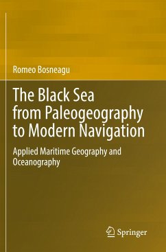 The Black Sea from Paleogeography to Modern Navigation - Bosneagu, Romeo
