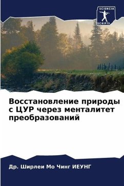 Vosstanowlenie prirody s CUR cherez mentalitet preobrazowanij - IEUNG, Dr. Shirlei Mo Ching