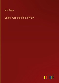 Jules Verne und sein Werk - Popp, Max