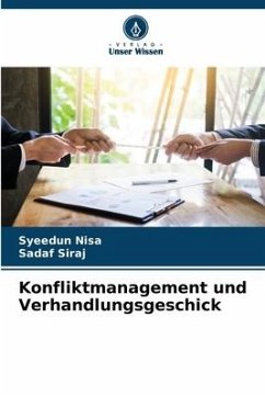 Konfliktmanagement und Verhandlungsgeschick - Nisa, Syeedun;Siraj, Sadaf