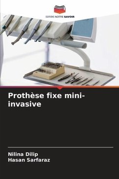 Prothèse fixe mini-invasive - Dilip, Nilina;Sarfaraz, Hasan