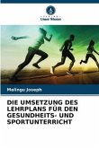 DIE UMSETZUNG DES LEHRPLANS FÜR DEN GESUNDHEITS- UND SPORTUNTERRICHT