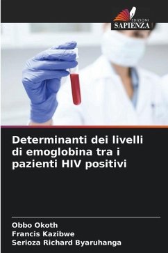 Determinanti dei livelli di emoglobina tra i pazienti HIV positivi - Okoth, Obbo;Kazibwe, Francis;Byaruhanga, Serioza Richard