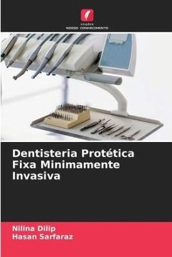 Dentisteria Protética Fixa Minimamente Invasiva - Dilip, Nilina;Sarfaraz, Hasan