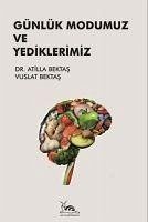 Günlük Modumuz ve Yediklerimiz - Bektas, Atilla; Bektas, Vuslat