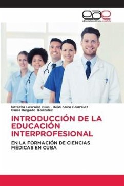 INTRODUCCIÓN DE LA EDUCACIÓN INTERPROFESIONAL - Lescaille Elias, Natacha;Soca González, Heidi;Delgado González, Omar
