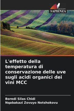 L'effetto della temperatura di conservazione delle uve sugli acidi organici dei vini MCC - Silas Chidi, Boredi;Zovuyo Notshokovu, Nqabakazi