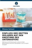 EINFLUSS DER DRITTEN MOLAREN AUF DEN ENGSTAND DES UNTERKIEFERS