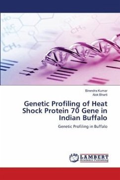 Genetic Profiling of Heat Shock Protein 70 Gene in Indian Buffalo - Kumar, Birendra;Bharti, Alok