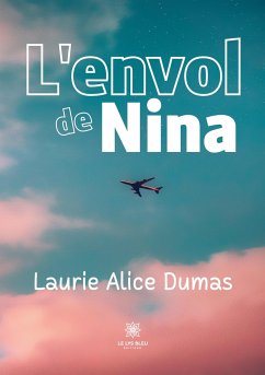 L'envol de Nina - Laurie Alice Dumas