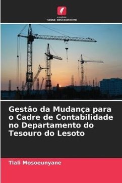 Gestão da Mudança para o Cadre de Contabilidade no Departamento do Tesouro do Lesoto - Mosoeunyane, Tlali