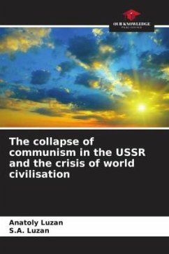The collapse of communism in the USSR and the crisis of world civilisation - Luzan, Anatoly;Luzan, S.A.