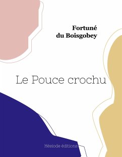 Le Pouce crochu - Du Boisgobey, Fortuné