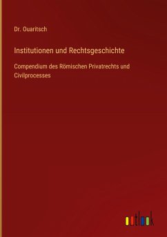 Institutionen und Rechtsgeschichte