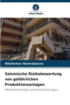 Seismische Risikobewertung von gefährlichen Produktionsanlagen - Hamrabaeva, Nilufarhan