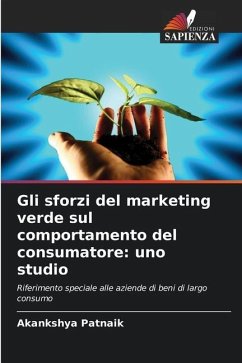 Gli sforzi del marketing verde sul comportamento del consumatore: uno studio - Patnaik, Akankshya