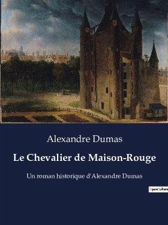 Le Chevalier de Maison-Rouge - Dumas, Alexandre