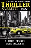 Thriller Quartett 4027 - 4 Krimis in einem Band! (eBook, ePUB)
