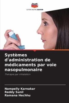 Systèmes d'administration de médicaments par voie nasopulmonaire - Karnakar, Nampelly;Sunil, Reddy;Hechhu, Ramana