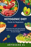 Ketogenic Diet Guide for Beginners (eBook, ePUB)
