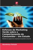Esforços de Marketing Verde sobre o Comportamento do Consumidor : Um Estudo