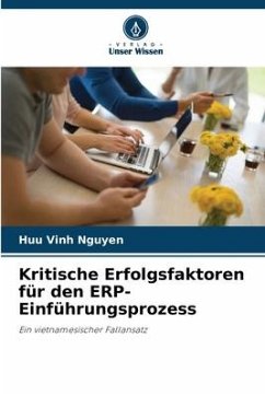 Kritische Erfolgsfaktoren für den ERP-Einführungsprozess - Nguyen, Huu Vinh