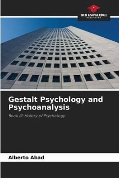 Gestalt Psychology and Psychoanalysis - Abad, Alberto