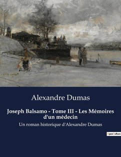 Joseph Balsamo - Tome III - Les Mémoires d'un médecin - Dumas, Alexandre