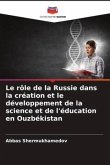 Le rôle de la Russie dans la création et le développement de la science et de l'éducation en Ouzbékistan