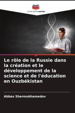 Le rôle de la Russie dans la création et le développement de la science et de l'éducation en Ouzbékistan - Shermukhamedov, Abbas