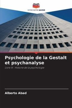 Psychologie de la Gestalt et psychanalyse - Abad, Alberto